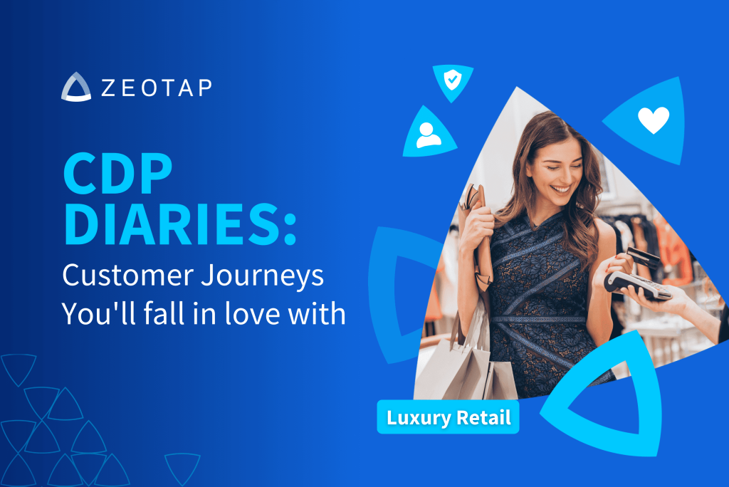 CDP Diaries: How to Create the Ideal Customer Journey for Luxury Retail