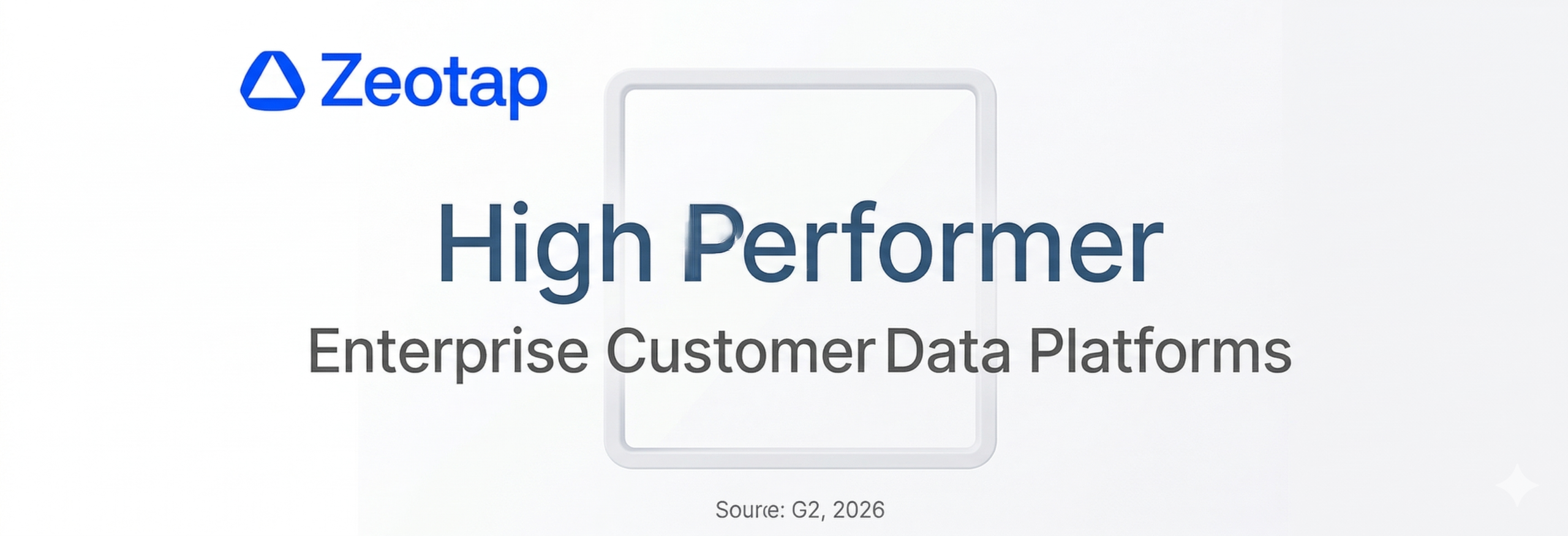 Zeotap Named High Performer in G2 Grid® for Enterprise CDPs (2026)