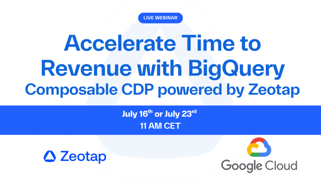Accelerate Time to Revenue with BigQuery Composable CDP powered by Zeotap